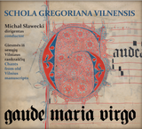 Gaude Maria Virgo. Giesmės iš senųjų Vilniaus rankraščių